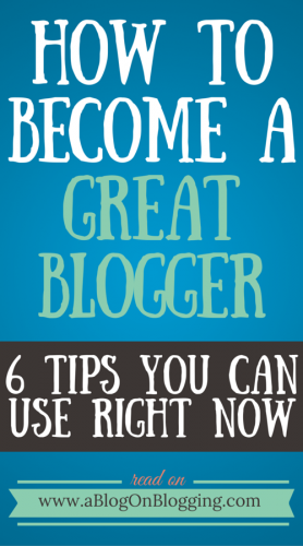 How To Become A Great Blogger