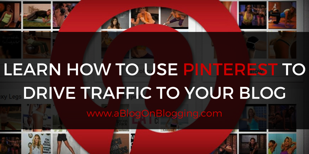 Drive Traffic With Pinterest