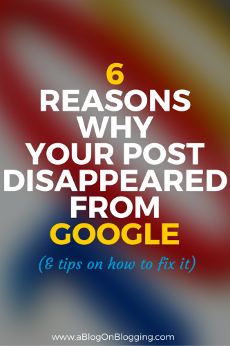 Reasons Why Your Post May Have Disappeared From Google