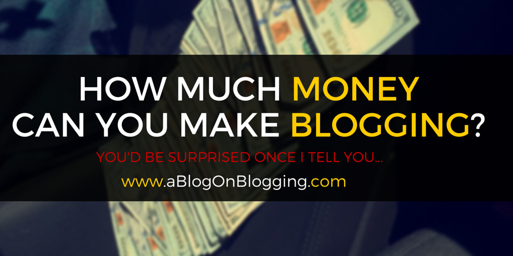 How Much Money Can You Make Blogging?