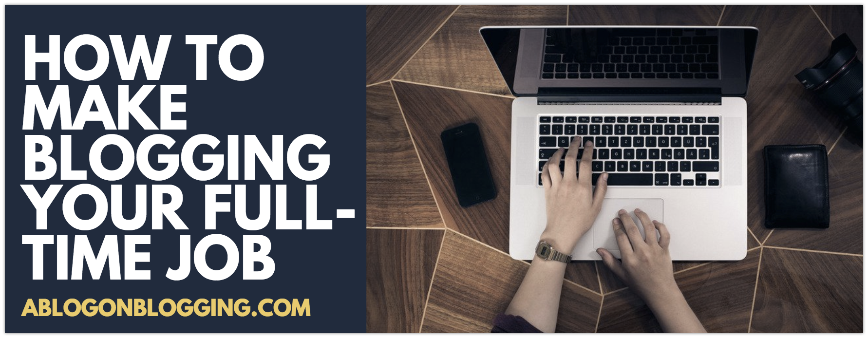 how to make blogging your full time job