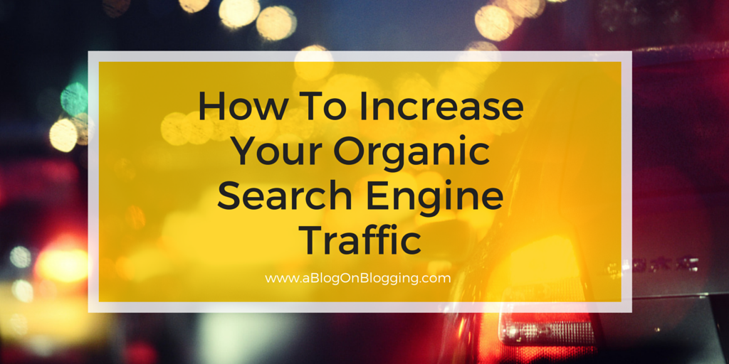 How To Increase Your Organic Search