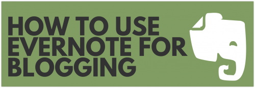 how to use evernote for blogging