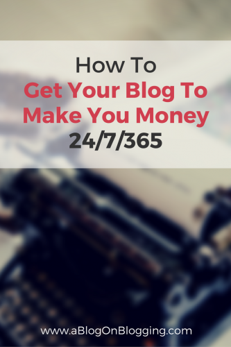 How To Get Your Blog To Make You Money