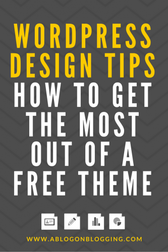 WordPress Design Tips: How To Get The Most Out Of A Free Theme