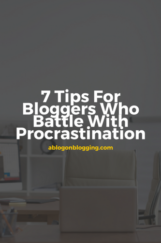 Bloggers Who Battle with Procrastination pinterest