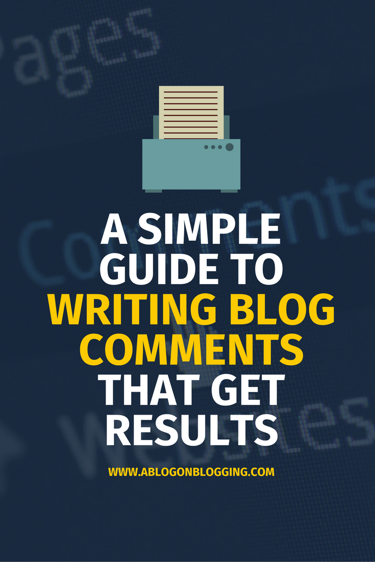 A Simple Guide To Writing Blog Comments That Get Results