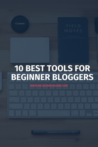 Tools For Beginner Bloggers