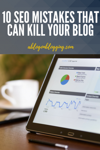 10 SEO MISTAKES THAT CAN KILL YOUR BLOG