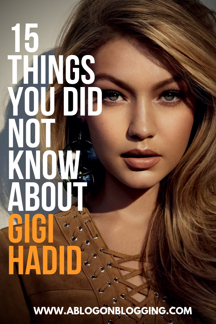 15 Things You Did Not Know About Gigi Hadid