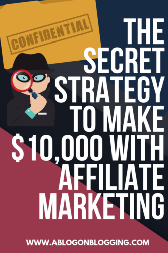 The Secret Weapon To Make $10,000 With Affiliate Marketing