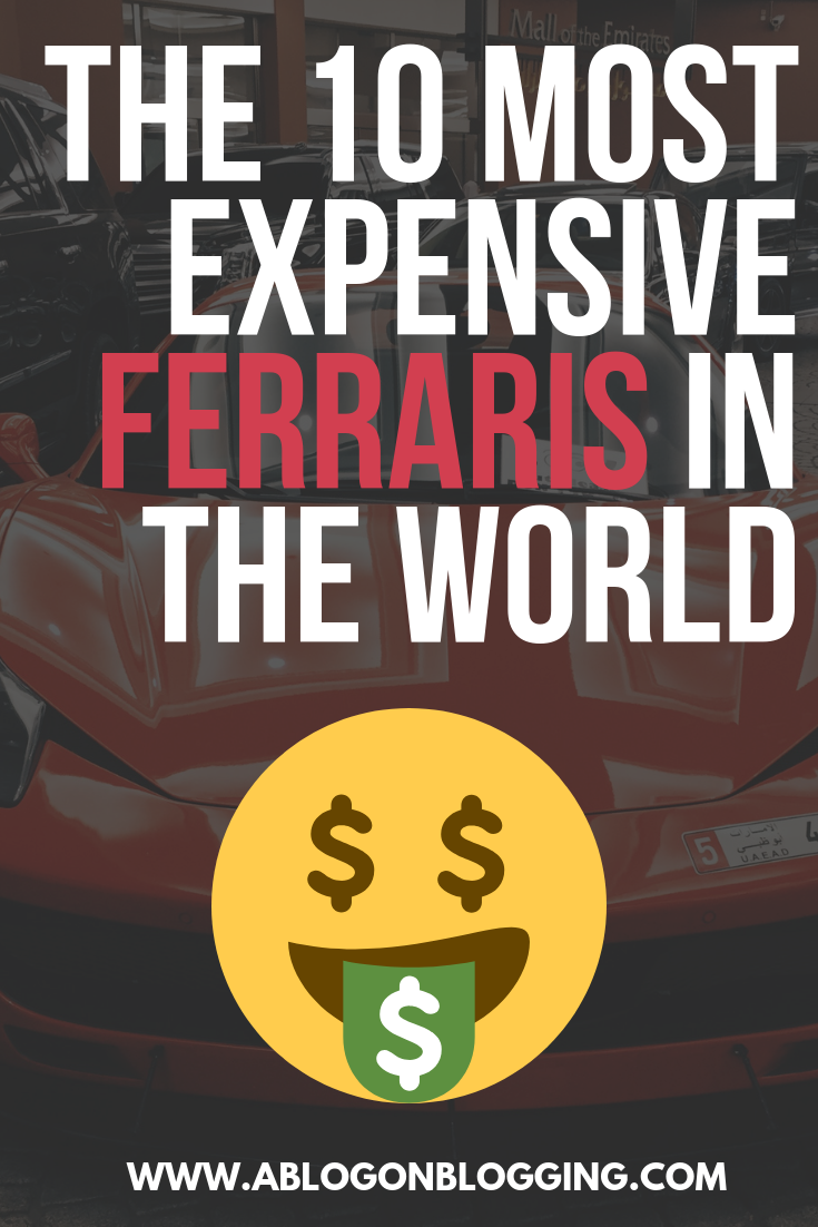 The 10 Most Expensive Ferraris In The World
