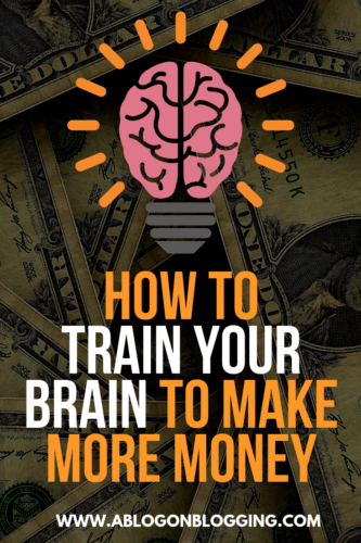 How To Train Your Brain To Make More Money