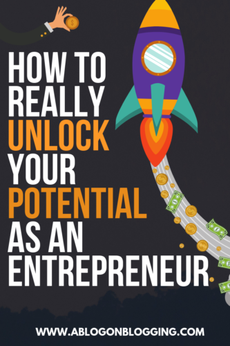 How to Really Unlock Your Potential as an Entrepreneur