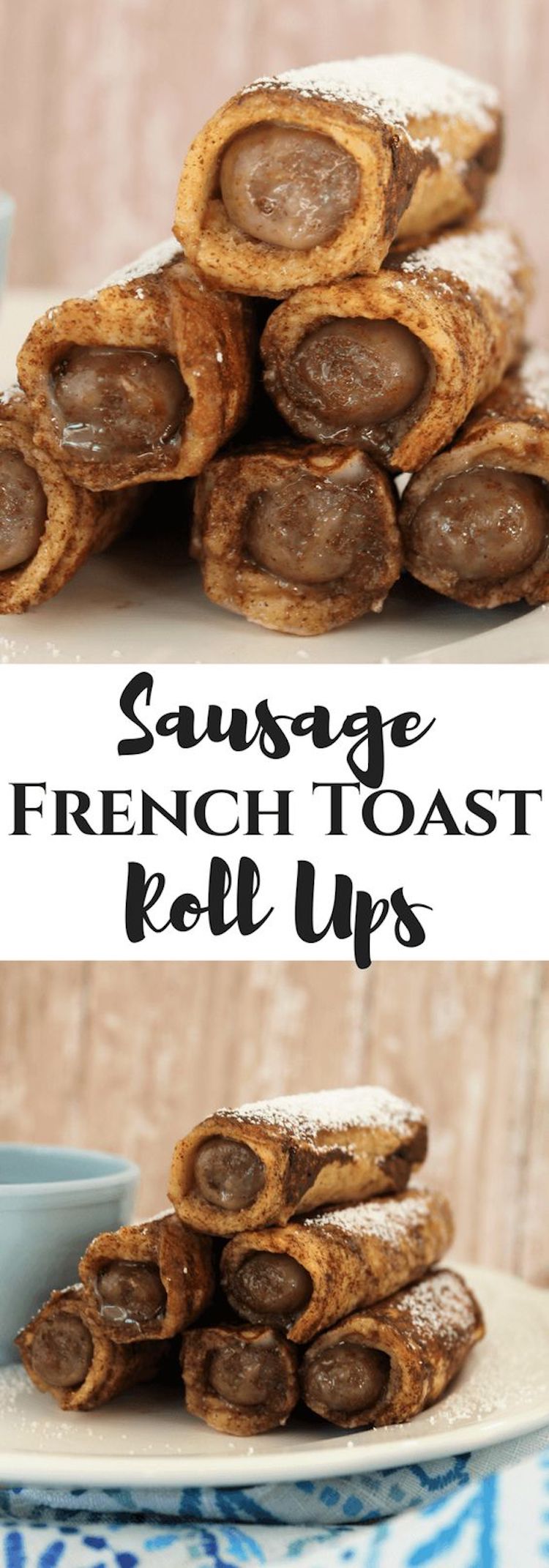 Sausage + French Toast Roll-Ups Recipe