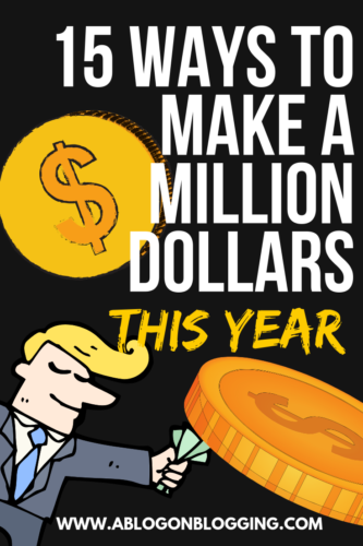 15 Ways To Make A Million Dollars (This Year)