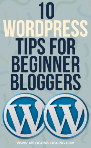 10 WordPress Tips For Beginner Bloggers