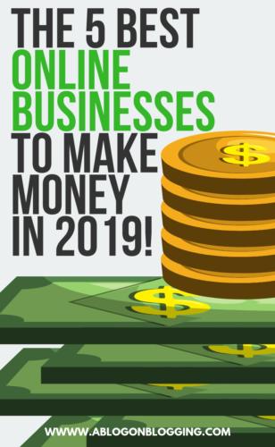 The 5 Best Online Businesses to MAKE MONEY in 2019!