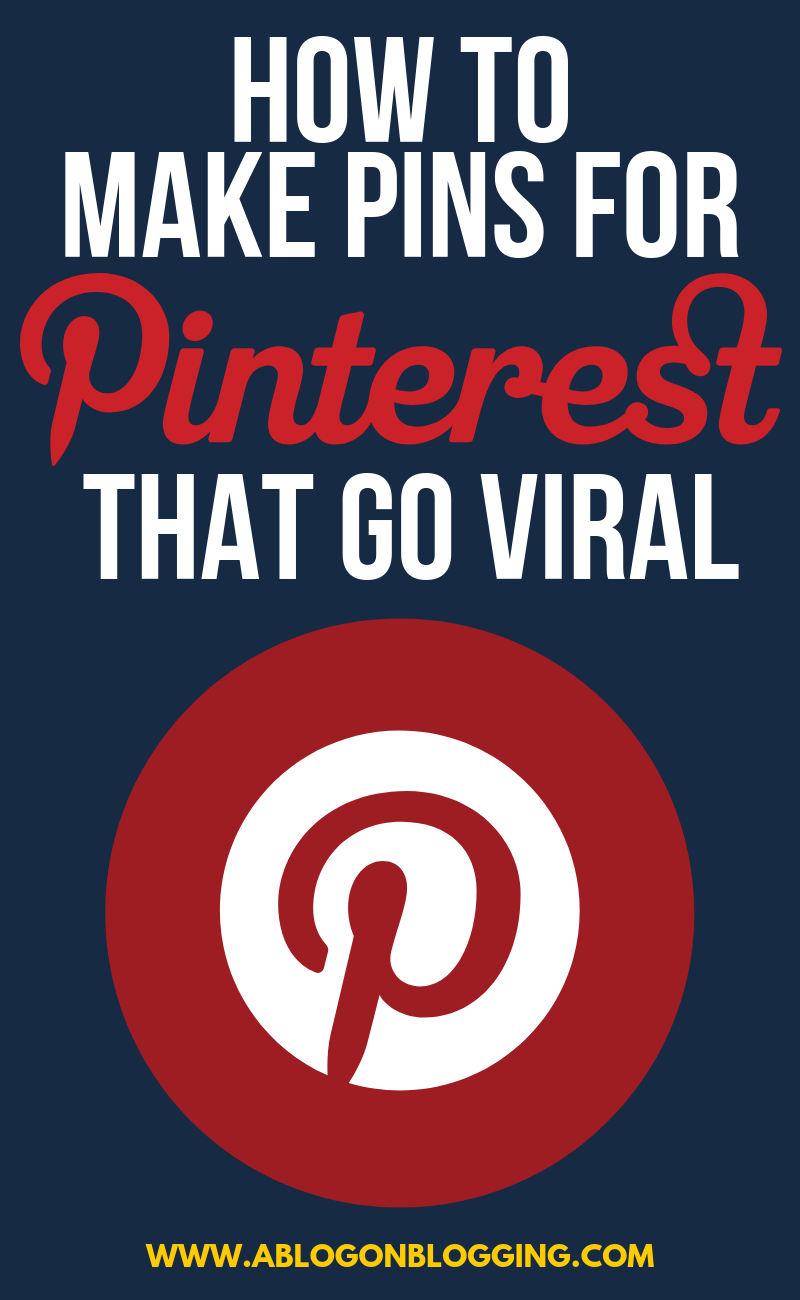 How To Make Pins For Pinterest That Go Viral