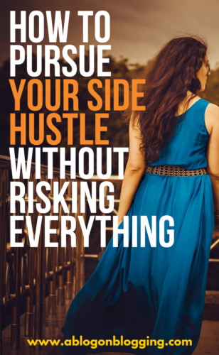 How To Pursue Your Side Hustle Without Risking Everything
