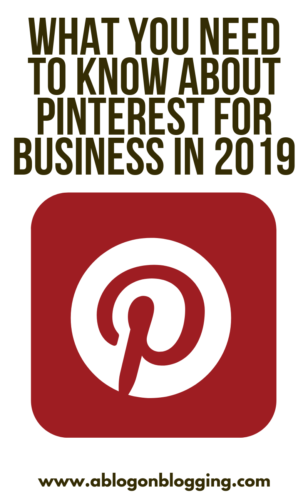 What You Need to Know about Pinterest for Business in 2019