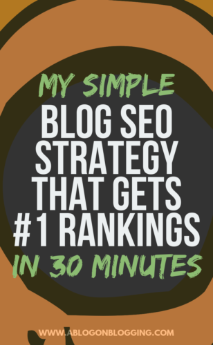 My Simple Blog SEO Process That Gets #1 Rankings [Works In 30 Minutes]
