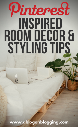 Pinterest Inspired Room Decor & Styling Tips