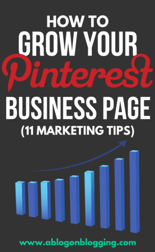 How To Grow Your Pinterest Business Page (11 Marketing Tips)