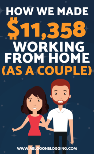 How We Made $11,358 Working From Home (As A Couple)