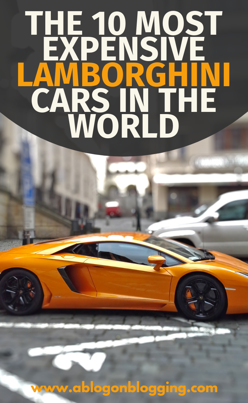 The 10 Most Expensive Lamborghini Cars In The World