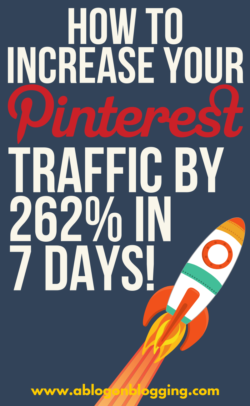 How To Increase Your Pinterest Traffic by 262% in 7 Days!