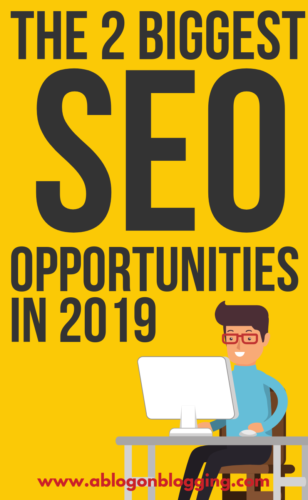 The 2 Biggest SEO Opportunities in 2019
