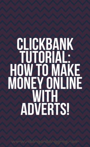 ClickBank Tutorial: How To Make Money Online With Adverts!