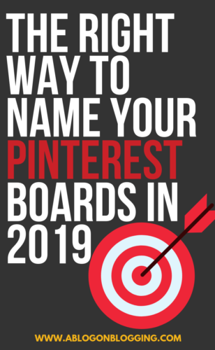 The Right Way To Name Your Pinterest Boards In 2019