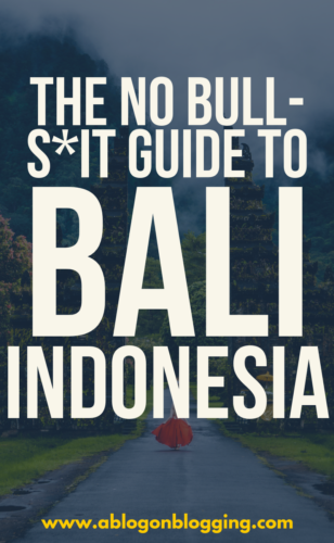 The NO BS Guide To Bali, Indonesia
