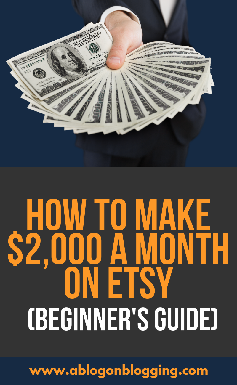 How To Make $2,000 A Month On Etsy (Beginner's Guide)