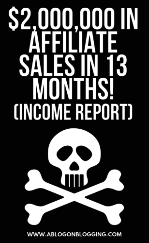 $2,000,000 In Affiliates Sales In 13 Months! (Income Report)
