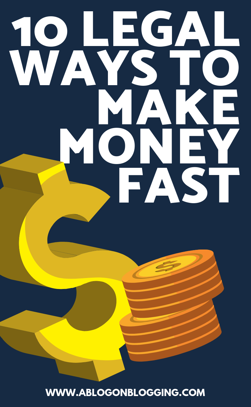 10 Legal Ways to Make Money Fast