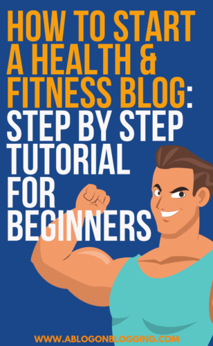 How to Start a Health & Fitness Blog: Step by Step Tutorial for Beginners