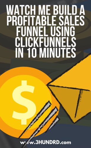 Watch Me Build A Profitable Sales Funnel Using Clickfunnels In 10 Minutes [FULL TUTORIAL]