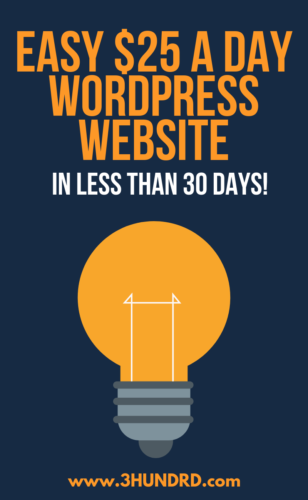 Easy $25 A Day WordPress Website In Less Than 30 Days!