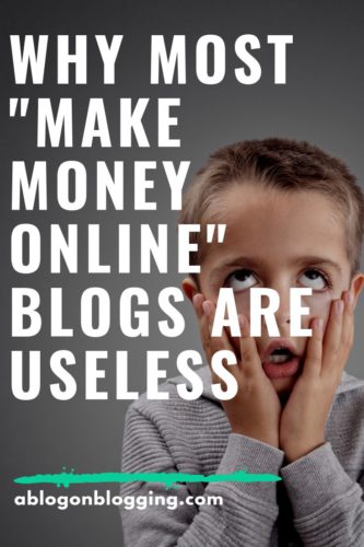 Why Most "Make Money Online" Blogs Are Useless
